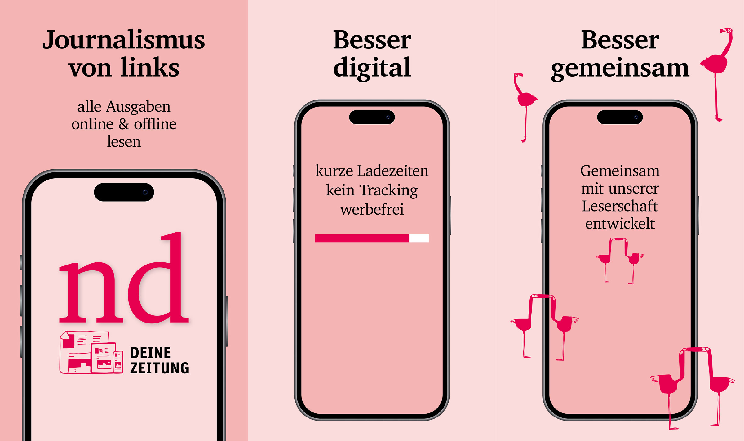 Werbegrafik für nd.Digital mit der Aufschrift: Journalismus von links (alle Ausgaben, online & offline lesen) Besser digital (kurze Ladezeiten, kein Tracking, werbefrei) Besser gemeinsam (Gemeinsam mit unserer Leserschaft entwickelt)